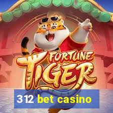 312 bet casino